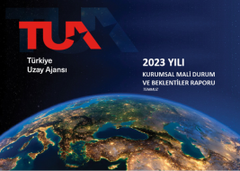 Türkiye Uzay Ajansı, 2023 Yılı Kurumsal Mali Durum ve Beklentiler Raporu’nu yayımladı